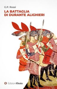 Dante Alighieri veste i panni del soldato in un nuovo romanzo storico