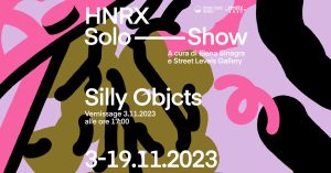 Silly Objects, mostra personale HNRX
