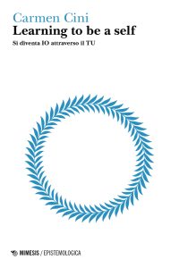 Presentazione Libro di Carmen Cini "Learning to be a self. Si diventa IO attraverso il TU"