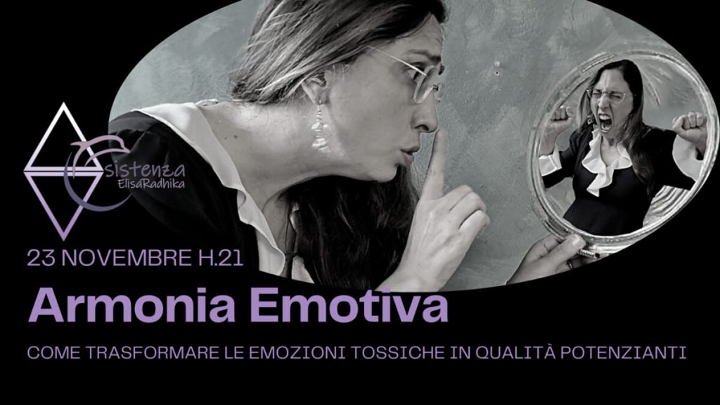 "Armonia emotiva": come trasformare le emozioni tossiche in qualità potenzianti