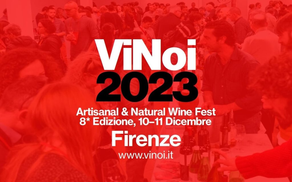 ViNoi 2023, la Fiera ed il Festival di Vini Artigianali e Naturali di Firenze!