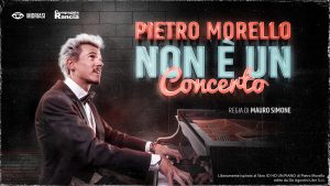 Pietro Morello live al Tuscany Hall con "Non è un concerto"