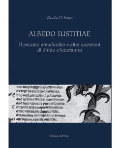 Presentazione del libro "Albedo iustitiae. Il peccato ermafrodito e altre questioni di diritto e letteratura"