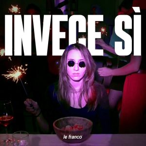 "Invece sì" - il nuovo singolo de "Le Franco"