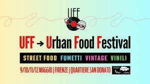 Street food, fumetti e vintage: torna a Firenze l'Urban Food Festival