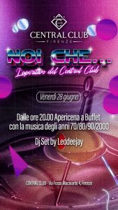 "Noi che...": party al Central Club Firenze
