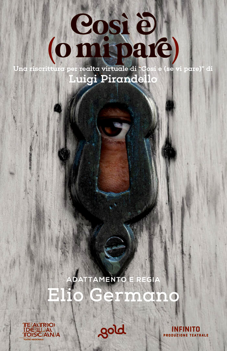 "Cosi è (o mi pare)": a Love Orticoltura riscrittura per realtà virtuale e di "Così è (se vi pare)" di Luigi Pirandello