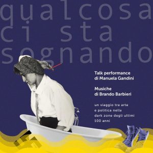 "Qualcosa ci sta sognando" di e con Manuela Gandini