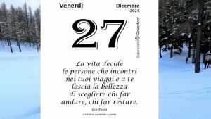 Almanacco | Venerdì 27 dicembre: accadde oggi, compleanni, santo e proverbio del giorno