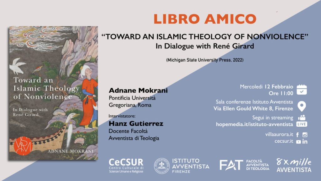 Presentazione del libro "Toward and islamic theology of nonviolence. In dialogue with René Girard” (Michigan State University Press, 2022)