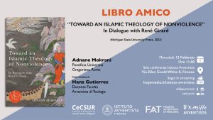 Presentazione del libro "Toward and islamic theology of nonviolence. In dialogue with René Girard” (Michigan State University Press, 2022)
